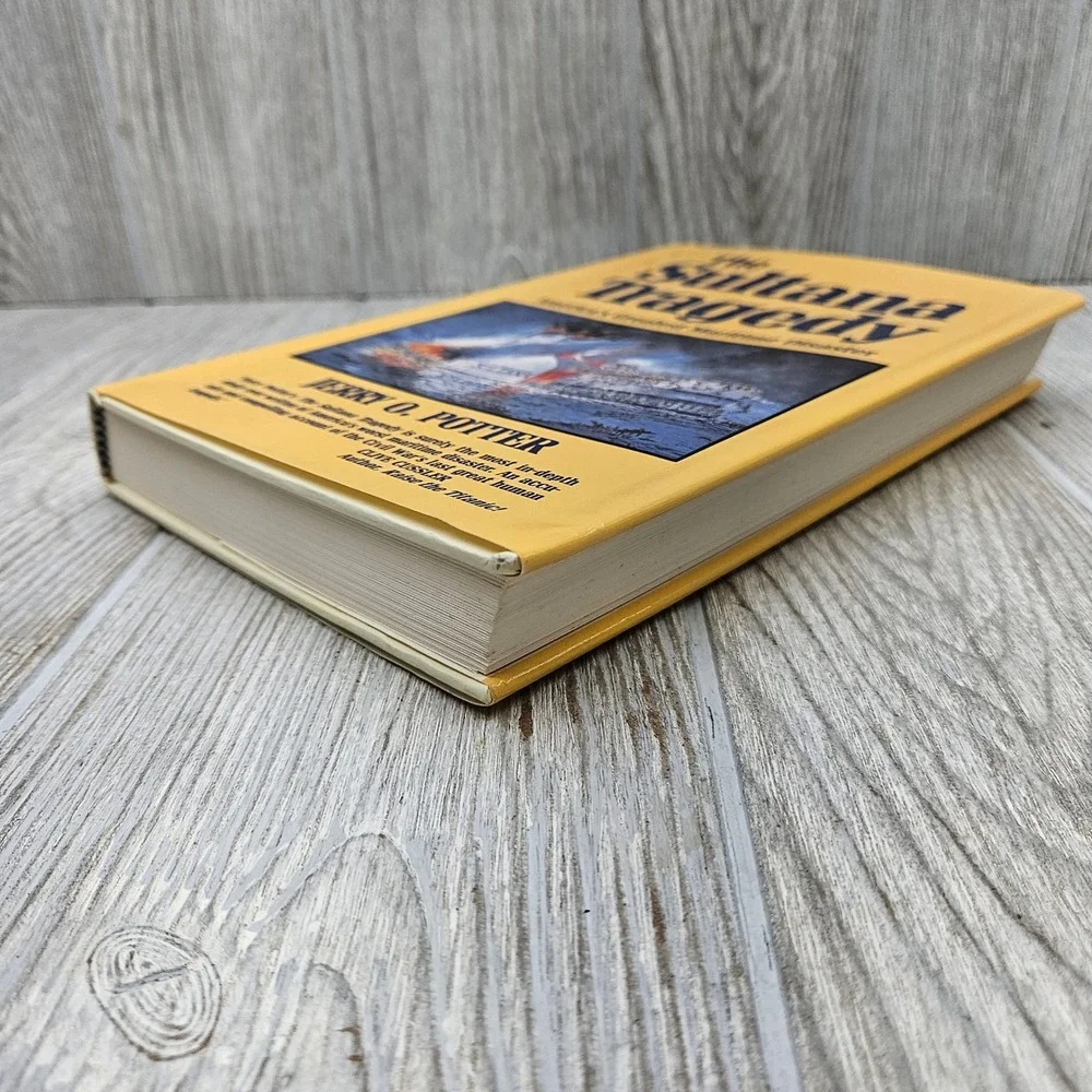 The Sultana Tragedy America's Greatest Maritime Disaster Jerry O Potter Hardback